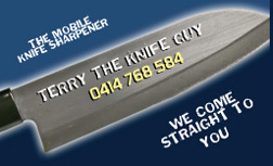Welcome to Terry The Knife Guy, the mobile knife sharpener. We come straight to you!